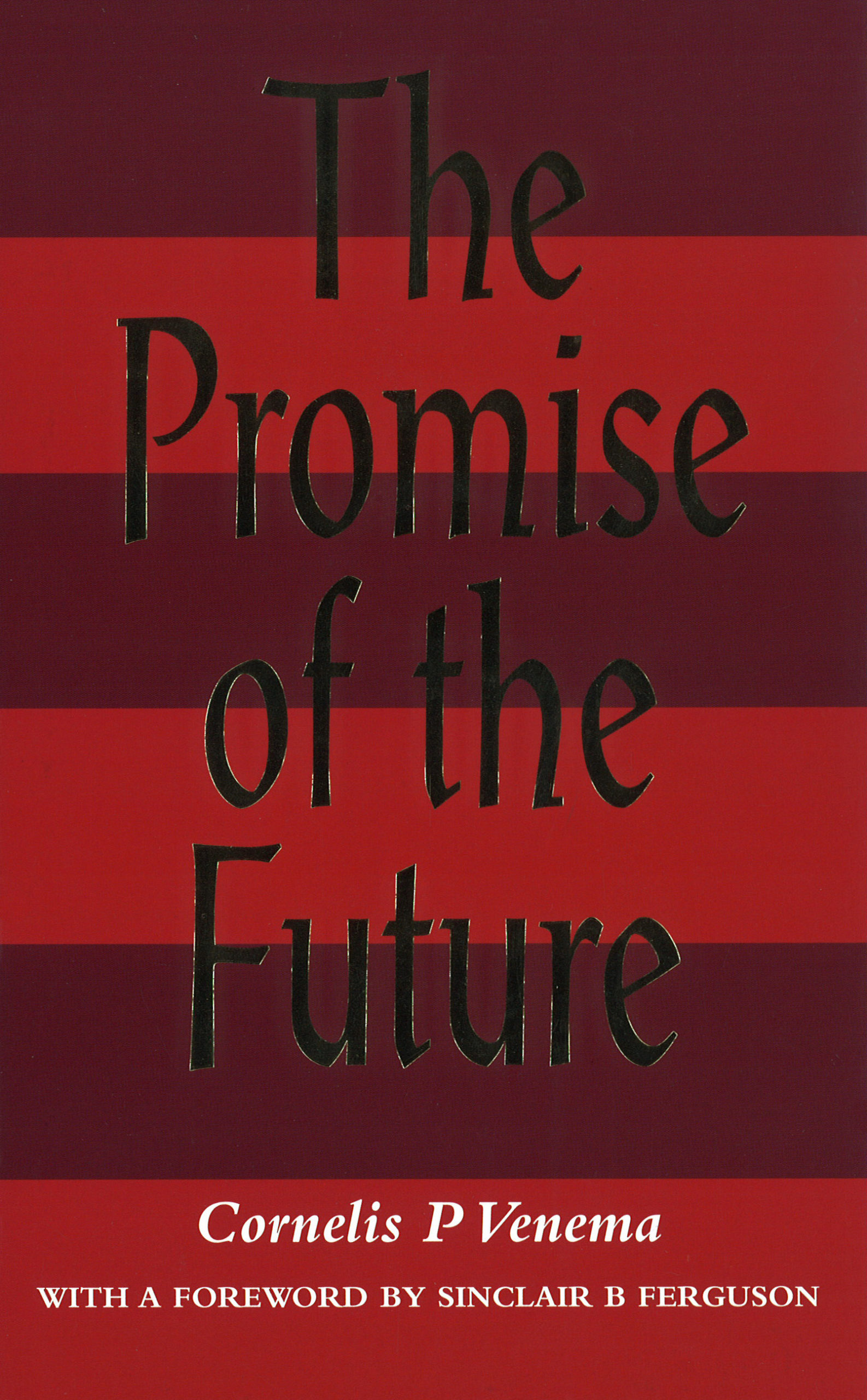 Cover of The Promise of the Future by Cornelis P. Venema